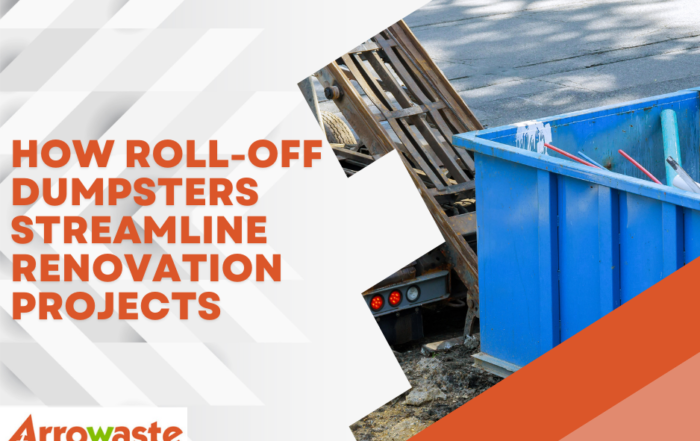 How Roll Off Dumpsters Streamline Renovations | Rentals | Arrowaste