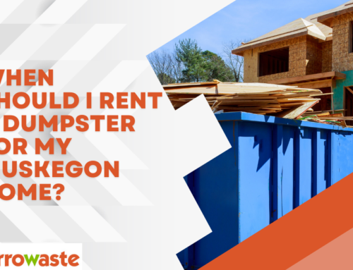 When Should I Rent a Dumpster for My Muskegon Home