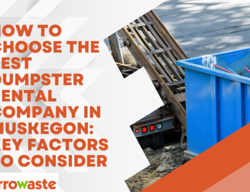 How to Choose the Best Dumpster Rental Company In Muskegon: Key Factors to Consider