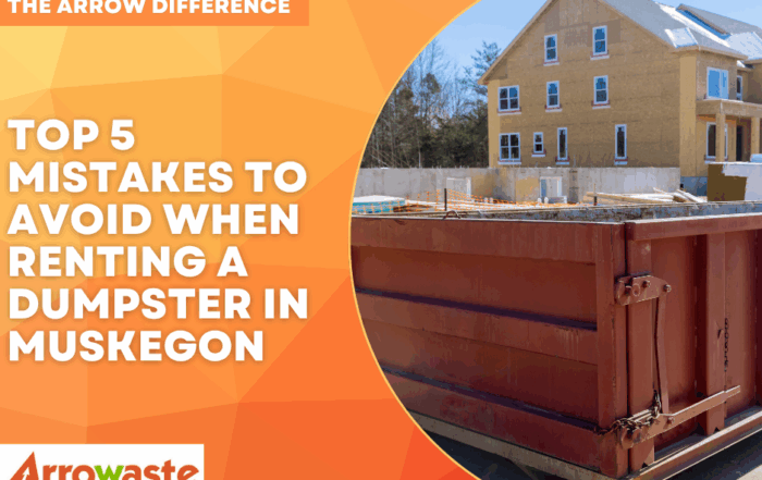 Top 5 Mistakes to Avoid When Renting a Dumpster in Muskegon